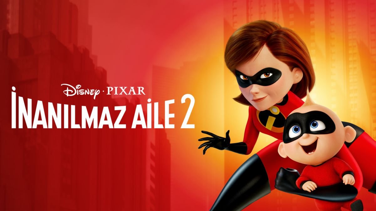 inanilmaz aile – Disney Plus’ta Mutlaka İzlemeniz Gereken 5 Pixar Filmi! – 2025