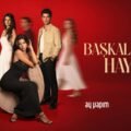 Başkalarının Hayatı Star TV dizisi resmi afiş tanıtım karesi